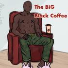 Big Black Coffee